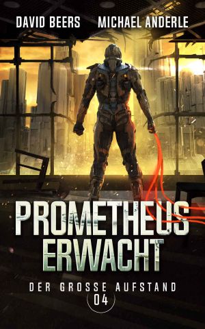 [Der große Aufstand 04] • Prometheus erwacht